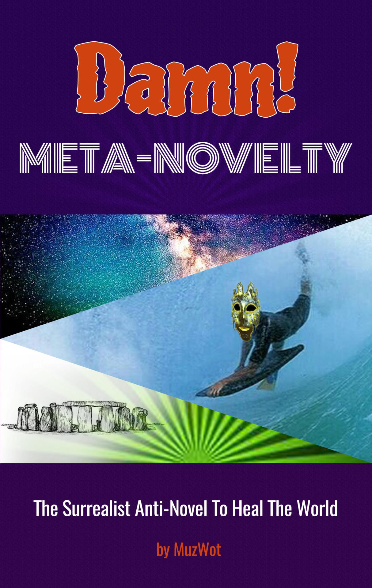BRAND NEW TITLE FOR 2022 ... COMING VERY SOON!! ... Damn! Meta-Novelty is One Earthshaker of a Book.